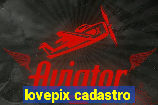 lovepix cadastro